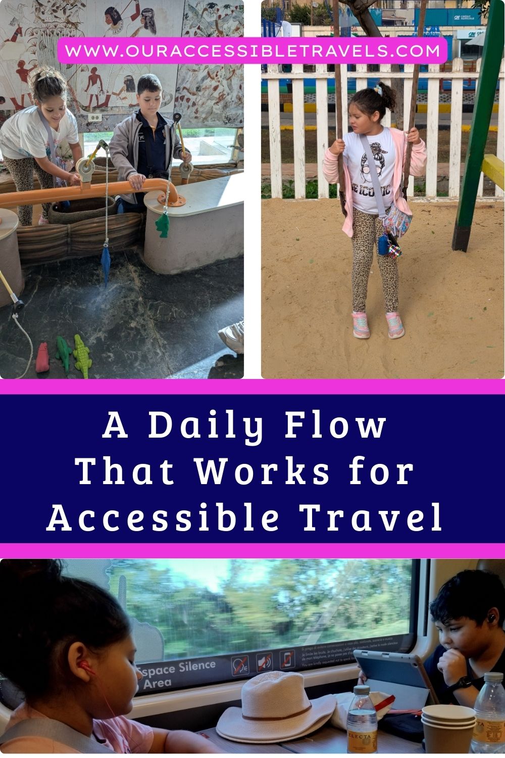Pinterest graphic titled “A Daily Flow That Works for Accessible Travel,” featuring children playing at an interactive exhibit, standing on a swing in a playground, and sitting calmly on a train with tablets and headphones during travel.