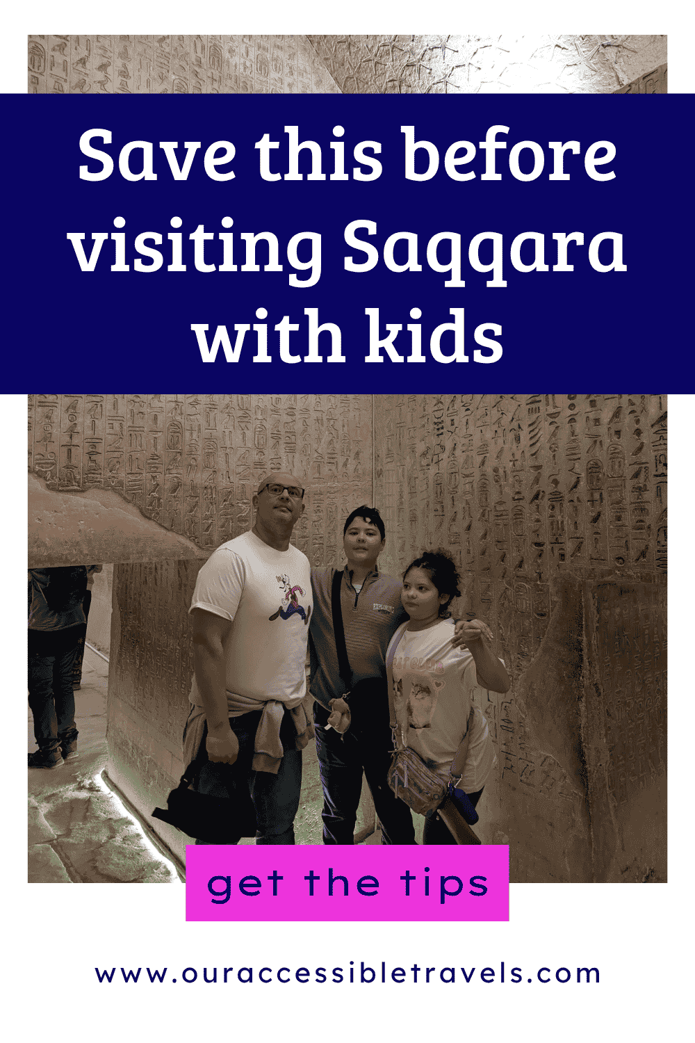 Pinterest pin showing a father, son and daugther inside the south tomb of Saqqara with hieroglyphics in the background. Title: Save this before visiting Saqqara with kids on navy background and get the tips on a pink box